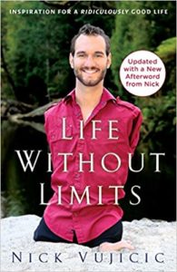Life Without Limits: Inspiration for a Ridiculously Good Life By Nick Vujicic 