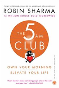 The 5 AM Club: Own Your Morning, Elevate Your Life By Robin Sharma 