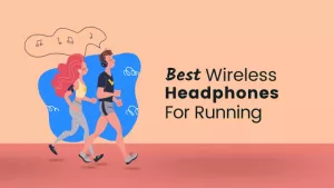 Best Cheap Wireless Headphones for Running