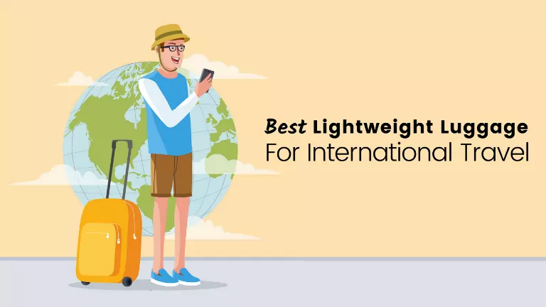 Best Lightweight Luggage For International Travel