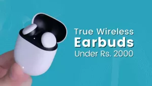 Best TWS Earbuds Under 2000 In India