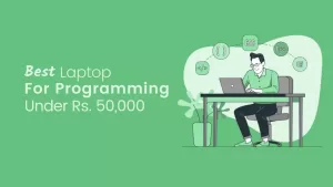 Best Laptop Under 50000 for Programming In India