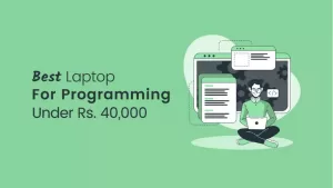 Best Laptop For Programming Under 40000