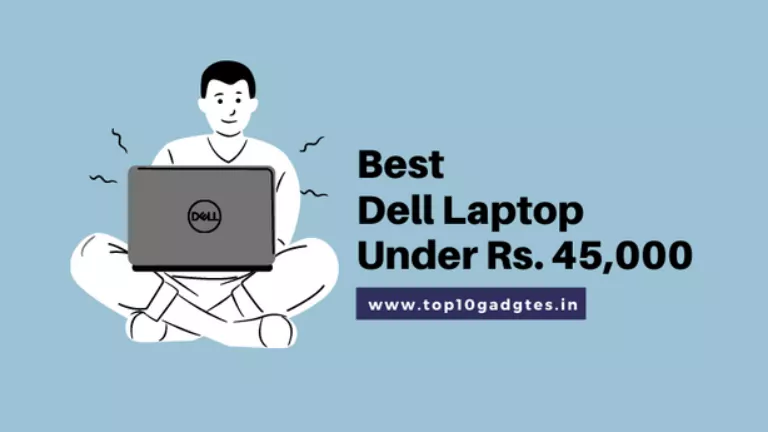 Best Dell Laptop Under 45000