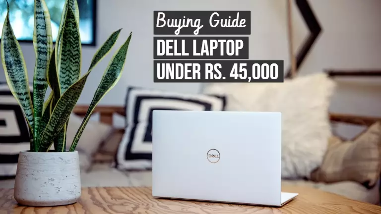 Buying Guide of Dell Laptop Under 45000