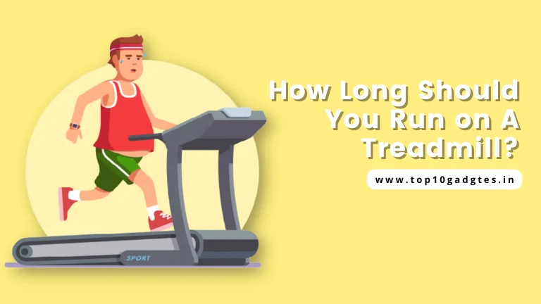 How Long Should You Run on A Treadmill