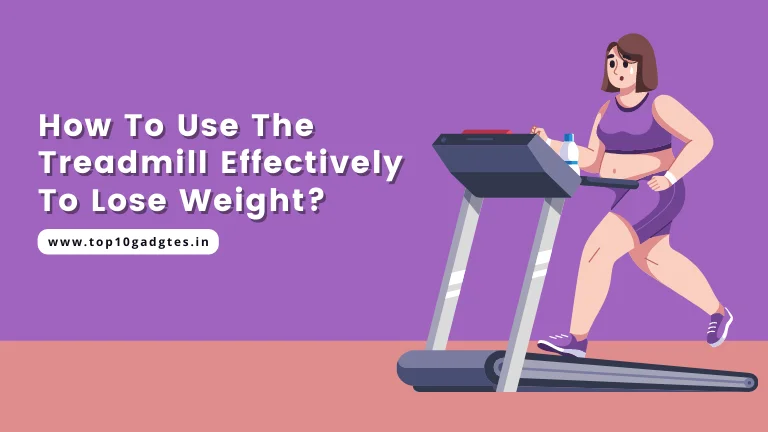 How To Use The Treadmill Effectively