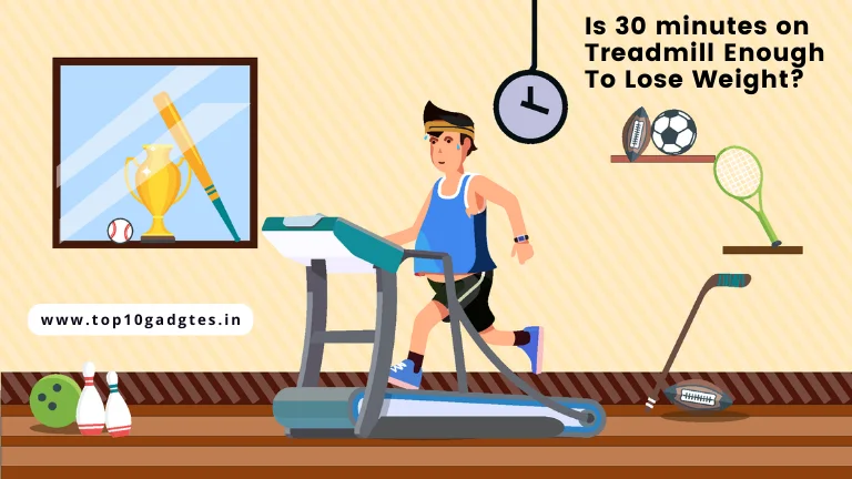 Is 30 Minutes On A Treadmill Enough To Lose Weight